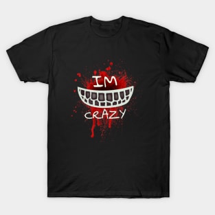 Crazy Z "I'm Crazy" Authentic T- Shirt T-Shirt